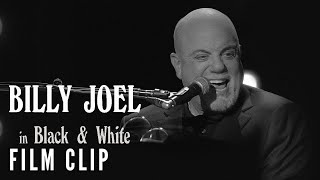 BILLY JOEL IN BLACK &amp; WHITE - &quot;Only the Good Die Young&quot; | Now on Digital &amp; On Demand
