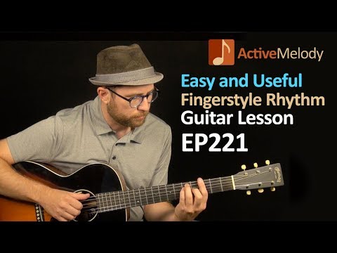 Extremely Useful Fingerstyle Rhythm Guitar Lesson - Easy Fingerstyle Guitar - EP221