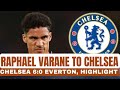 Man Utd's Raphael Varane to  Make Shocking Chelsea Transfer; Chelsea 6:0 Everton Highlight | FFL