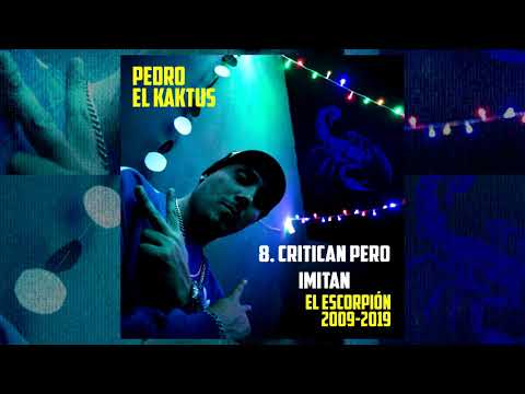 8/10. CRITICAN PERO IMITAN - Pedro El Kaktus con El Rulo (EL ESCORPIÓN DIEZ AÑOS)