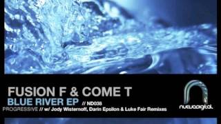 Fusion F & Come T - Blue River (Original Mix)