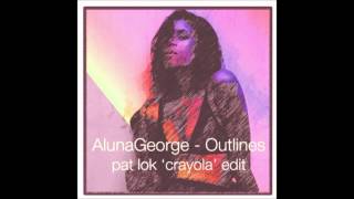 AlunaGeorge -  Outlines (Pat Lok Edit)