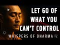 Let Go Of What You Can T Control Buddhism In English Make Money On Youtube