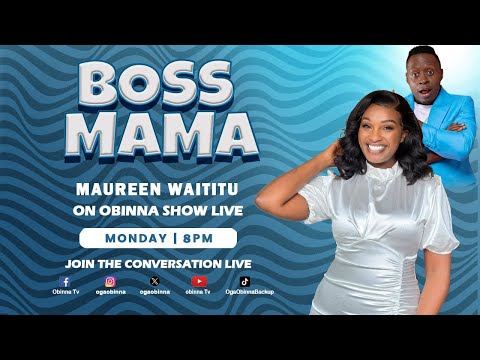 OBINNA SHOW LIVE: BOSS MAMA - Maureen Angel Waititu