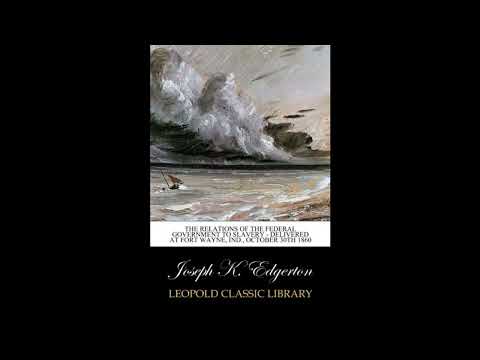 The Relations of the Federal Government to Slavery - Delivered at Fort Wayne, Ind- Full Audiobook by Unknown — free full audiobook