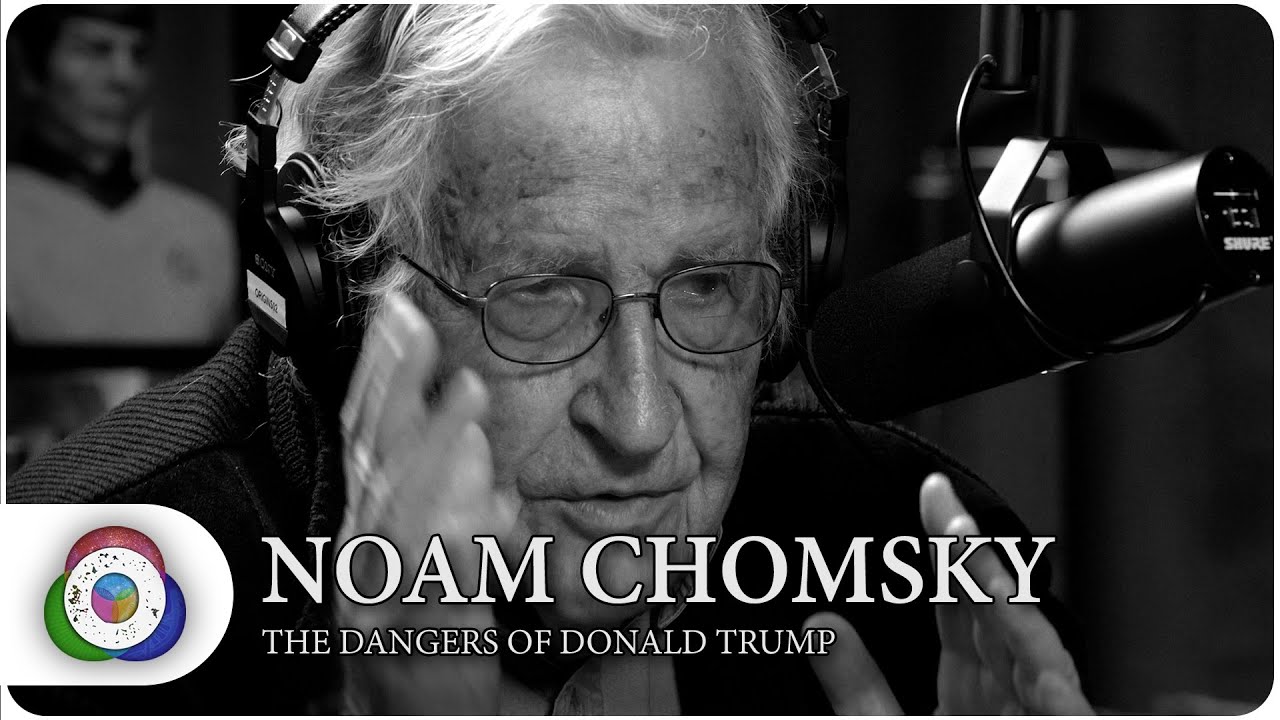 Noam Chomsky: The dangers of Donald Trump