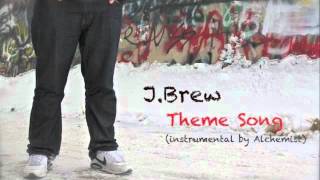 Theme Song - J.Brew (instrumental by Alchemist)