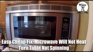 Easy Fix: Microwave Will Not Heat and Turntable Will Not Spin