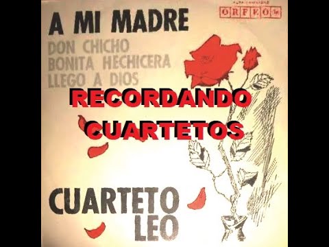 CUARTETO LEO - A MI MADRE AÑO 1961