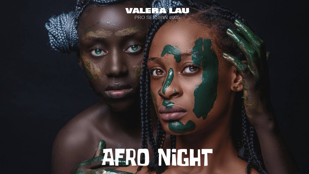 Valera Lau - Afro Night: PRO Session 05 - April 2026 | Preview