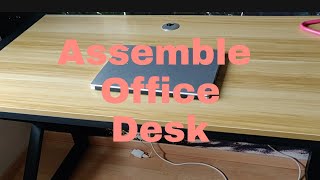 Assemble  Office Desk
