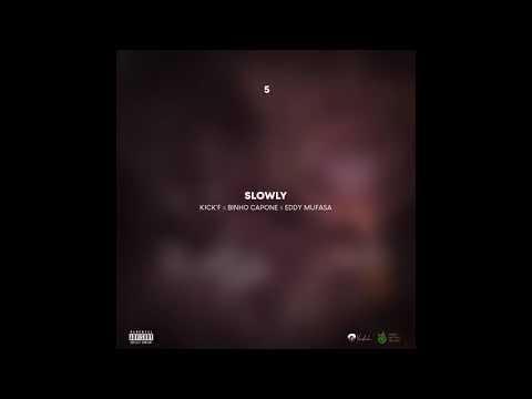 K!ck'F - slowly feat Binho Capone, Eddy Mufasa