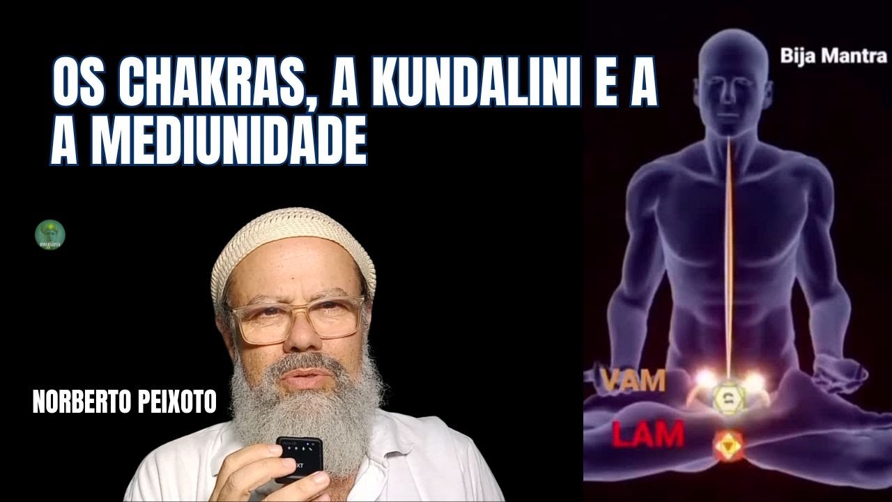 CHAKRAS, KUNDALINI E ORIXÁS - MEDIUNISMO NA UMBANDA TÂNTRICA.
