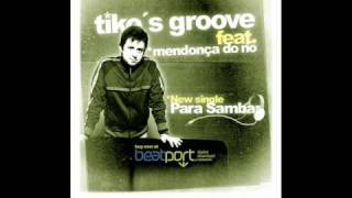 Tikos Groove feat. Mendoca do Rio - Para Sambar (Vocal Extended )