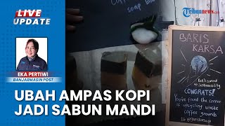 Kreatifnya Garis Karsa Banjarmasin Sulap Ampas Kopi Jadi Sabun Mandi hingga Lilin Bernilai Ekonomis