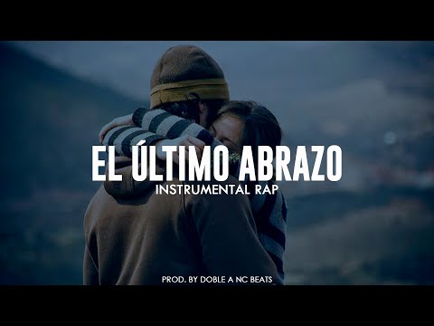 EL ULTIMO ABRAZO - Base de Rap Romantico Triste 2021 USO LIBRE - Doble A nc Beats