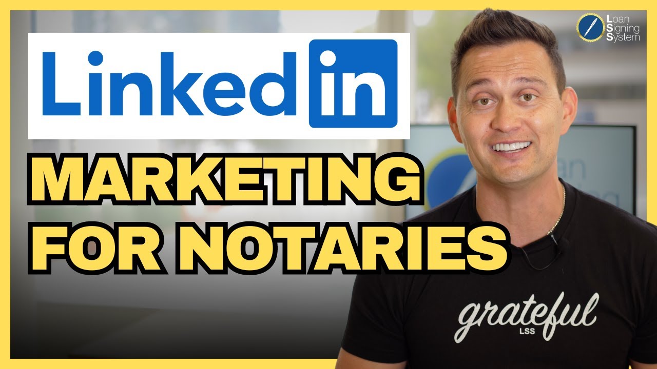 LinkedIn Marketing Strategy For Notary Signing Agents [2024]