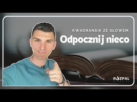 Kwadransik ze Słowem #413 - Odpocznij nieco