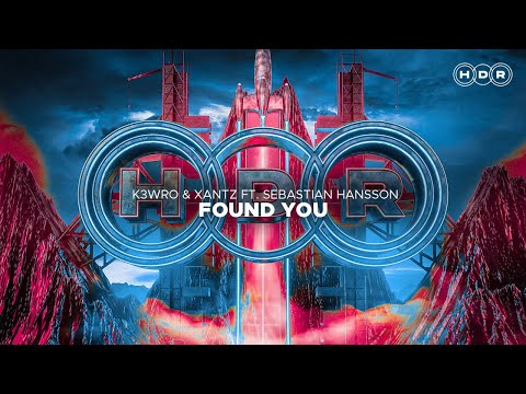 K3WRO, XanTz ft. Sebastian Hansson - Found You [BIG ROOM]