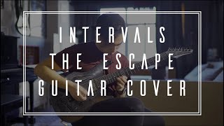 INTERVALS - The Escape (Guitar Cover)