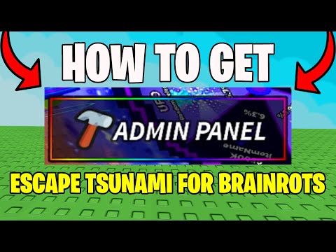How to Get Admin Panel in Escape Tsunami for Brainrot?