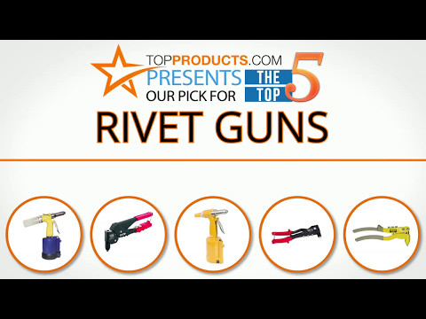 Best Rivet Gun Reviews  – How to Choose the Best Rivet Gun