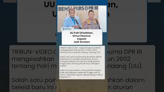 UU Polri Disahkan, Kini Batas Usia Pensiun Kapolri Bisa Ditambah Sesuai Kebutuhan Presiden
