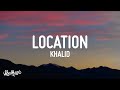 Khalid - Location (Lyrics)