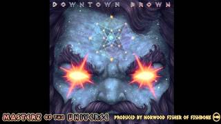 Downtown Brown - Masterz of the Universe (2013) Full Album