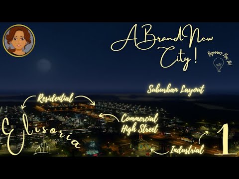 How to start a new City | Cities: Skylines - Tutorial & Inspirational Let's Play | Elisoria - Part 1
