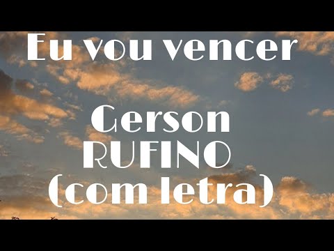 Eu vou vencer-GERSON RUFINO (com letra)