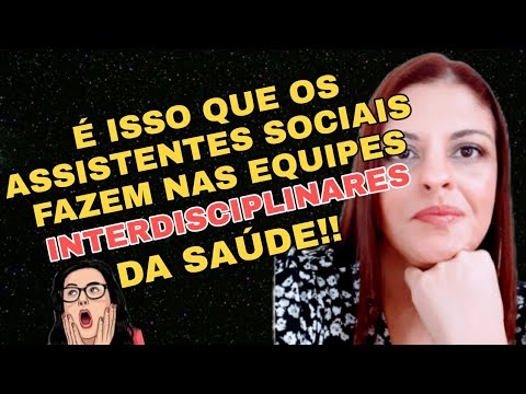 A Função dos Assistentes Sociais nas Equipes Interdisciplinares da Saúde.