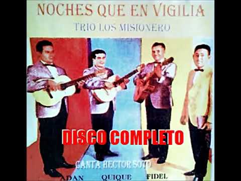 HECTOR SOTO Y TRIO LOS MISIONEROS (NOCHES QUE EN VIGILIAS) DISCO COMPLETO