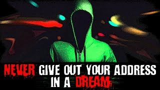 &quot;Never Give Out Your Address in a Dream&quot; | Creepypasta