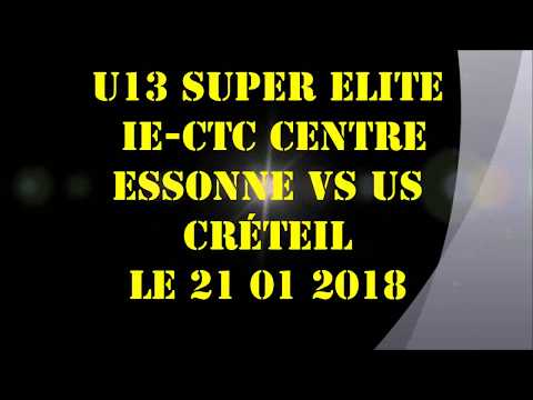 U13 Super Elite IE CTC Centre Essonne vs US Créteil 21 01 2018