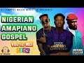 Amapiano Gospel | Nigerian Vol 12 Mix  2023 | By DJ Tinashe