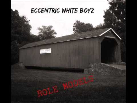 Eccentric White Boyz - Role Models