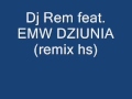 Dj Rem feat.EMW DZIUNIA (remix hs).wmv 