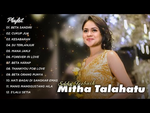 Lagu Terbaik Mitha Talahatu || SELEKSI TERBAIK MITHA TALAHATU || Full Album (Audio Full Album)
