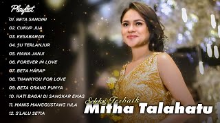 Download lagu Lagu Terbaik Mitha Talahatu || SELEKSI TERBAIK MITHA TALAHATU || Full Album (Audio Full Album) mp3