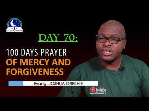 Day 70: 100 Days Prayer of Mercy and Forgiveness - April 11th 2022