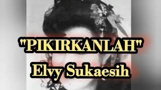 Download lagu Syair Tembang Lawas ELVY SUKAESIH 'PIKIRKANLAH' #elvysukaesih #lagujadul #sedulur #kholilebuyang mp3
