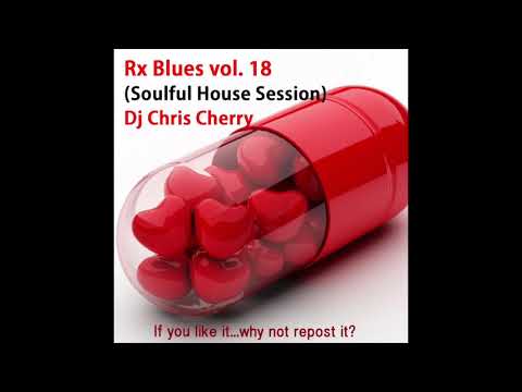 Dj Chris Cherry  Rx Blues vol 18 Soulful House Session