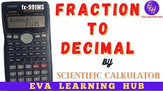 Fraction to decimal conversion by scientific calculator(#fx991MS) | EvaLearningHub | #ELH