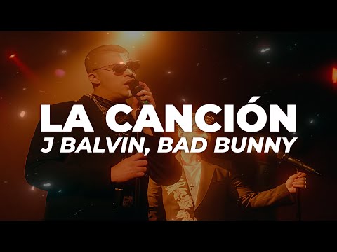 J BALVIN x BAD BUNNY - LA CANCIÓN (Letra)