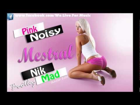 Pink Noisy vs Archie feat. Radio Killer - Mestral (Nik Mad Radio Edit) BOOTLEG