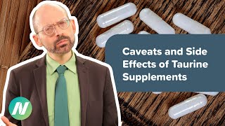Caveats and Side Effects of Taurine Supplements