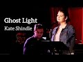 Kate Shindle - "Ghost Light" (Kerrigan-Lowdermilk ...