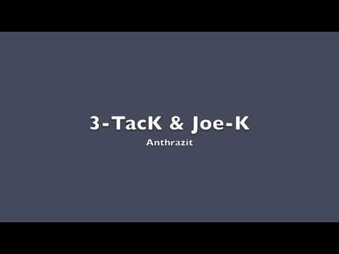 3-TacK & Joe-K - Anthrazit (Prod. Beatzeps & Cubeatz)