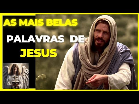 As Mais belas palavras de Jesus  | Seus ensinamentos  | Suas obras